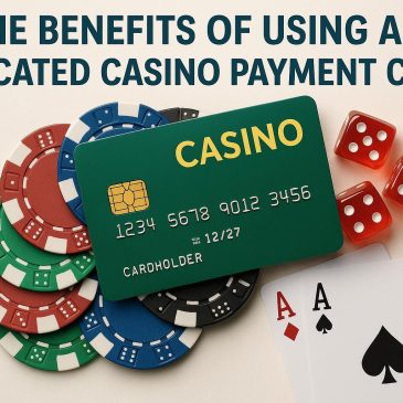 The benefits of using a dedicated casino payment card.